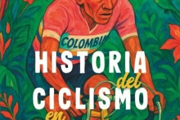 Ciclismo y Colombia, más que un deporte