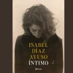 Ayuso debuta en el mundo editorial con ‘Íntimo’, un libro escrito durante su peor crisis política