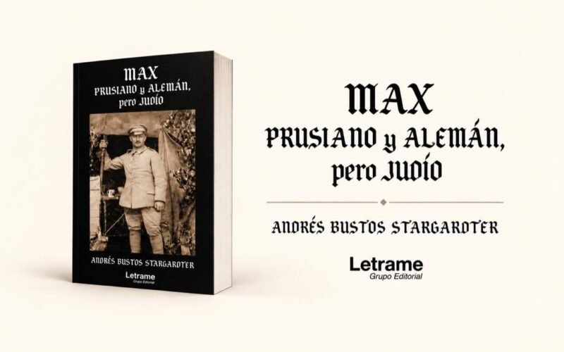 Andrés Bustos Stargardter rescata del olvido la odisea de su familia judía en “Max, Prusiano y Alemán, pero Judío”